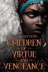 Children of Virtue and Vengeance - Tomi Adeyemi (2019)
