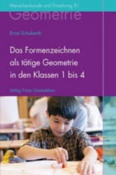 Das Formenzeichnen als tätige Geometrie in den Klassen 1 bis 4 - Ernst Schuberth (2023)