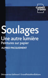 PIERRE SOULAGES : PEINTURES SUR PAPIER | ANONYMES (2025)