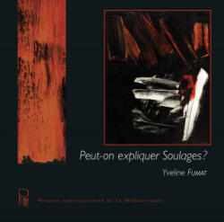 Peut-on expliquer Soulages ? - FUMAT (2020)