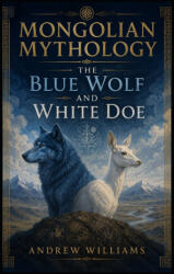 Mongolian Mythology - Andrew Williams (2026)