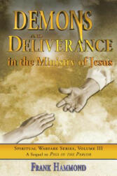Demons and Deliverance: In the Ministry of Jesus (ISBN: 9780892280018)