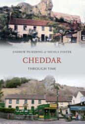 Cheddar Through Time (ISBN: 9781445600536)