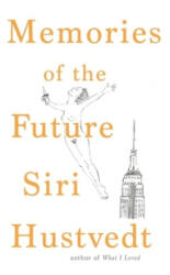 Memories of the Future - Siri Hustvedt (ISBN: 9781473694422)