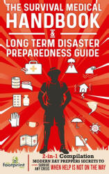 The Survival Medical Handbook & Long Term Disaster Preparedness Guide - Small Footprint Press (ISBN: 9781804210161)