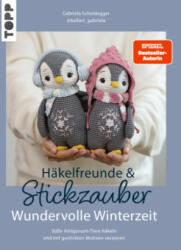 Häkelfreunde & Stickzauber - Wundervolle Winterzeit - Gabriela Scheidegger (ISBN: 9783735872487)