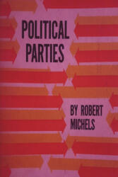 Political Parties - Robert Michels, Eden Paul (ISBN: 9781773239972)