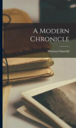 A Modern Chronicle - Winston Churchil (ISBN: 9781016556255)