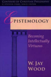 Epistemology - W. Jay Wood (ISBN: 9780851111957)