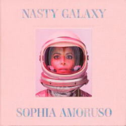 Nasty Galaxy - Sophia Amoruso (ISBN: 9780399174889)