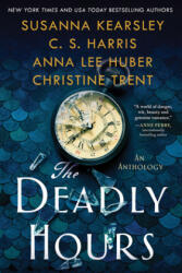The Deadly Hours - C. S. Harris, Anna Lee Huber (ISBN: 9781492664444)