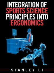 Integration of Sports Science Principles into Ergonomics - STANLEY LI (ISBN: 9781543418828)