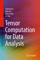 Tensor Computation for Data Analysis - Ce Zhu, Zhen Long, Jiani Liu (ISBN: 9783030743857)