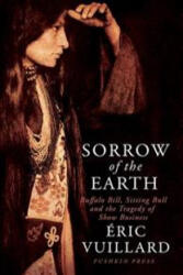 Sorrow of the Earth - Eric Vuillard (ISBN: 9781782273004)