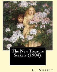 The New Treasure Seekers. By: E. Nesbit: (ISBN: 9781543090697)