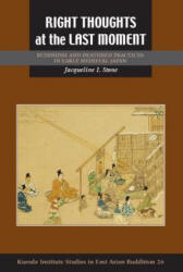 Right Thoughts at the Last Moment - Jacqueline I. Stone, Robert E. Buswell (ISBN: 9780824856434)