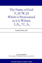 Name of God Y. Eh. Ow. Ah Which is Pronounced as it is Written I_eh_ou_ah - Gerard Gertoux (ISBN: 9781329205055)