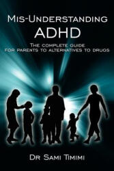 MIS-Understanding ADHD - Dr Sami Timimi (ISBN: 9781425988296)