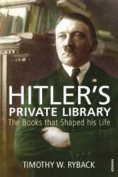 Hitler's Private Library - Timothy W. Ryback (2010)