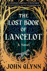 The Lost Book of Lancelot - GLYNN JOHN (ISBN: 9781538775233)