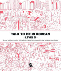 Talk To Me In Korean Level 5 - Talk to Me in Korean (ISBN: 9781942791959)