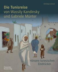 Die Tunisreise von Wassily Kandinsky und Gabriele Münter (ISBN: 9783422802346)