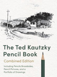 The Ted Kautzky Pencil Book - Theodore Kautzky (ISBN: 9781648373367)