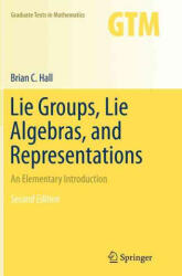 Lie Groups, Lie Algebras, and Representations - Brian Hall (ISBN: 9783319374338)
