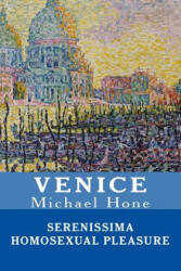 Venice: Serenissima Homosexual Pleasure - Michael Hone (ISBN: 9781537326412)