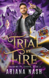 Trial by Fire - Ariana Nash (ISBN: 9781739771508)