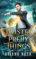 Twisted Pretty Things - Ariana Nash (ISBN: 9781838185176)