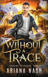 Without a Trace - Ariana Nash (ISBN: 9781739771539)