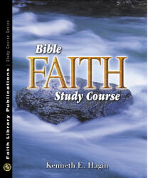 Bible Faith Study Course - Kenneth E. Hagin (ISBN: 9780892760831)