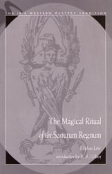 The Magical Ritual of the Sanctum Regnum - Eliphas Levi, R. A. Gilbert, William Wynn Westcott (ISBN: 9780892541065)