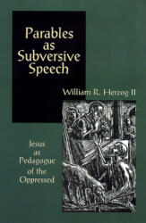 Parables as Subversive Speech - William R. Herzog (ISBN: 9780664253554)