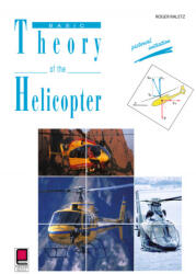 Basic theory of the helicopter - Pictorial initiation - ROGER (2010)