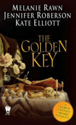 Golden Key - Jennifer Roberson, Melanie Rawn, Kate Elliott, Alis Rasmussen (2019)