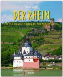 Reise durch. . . Der Rhein - Von den Schweizer Alpen bis zum Mündungsdelta - Michael Kühler, Erich Spiegelhalter, Brigitte Merz (2014)