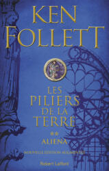 Les Piliers de la terre - Tome 2 Aliéna - Ken Follett (2017)