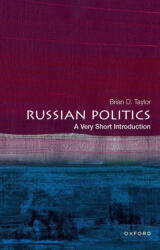 Russian Politics: A Very Short Introduction (Paperback) - Taylor, Brian D. (Professor of Political Science and Director of the Moynihan Institute of Global Affairs, Professor of Political Science and Director of the Moynihan Institute of Global Affairs, M