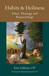 Habits and Holiness - OP Sullivan (ISBN: 9780813233291)