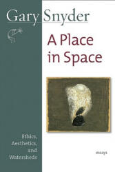 Place in Space - Gary Snyder (ISBN: 9781582434124)