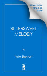 Bittersweet Melody - Kate Stewart (ISBN: 9781496762597)