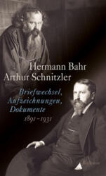 Briefwechsel, Aufzeichnungen, Dokumente 1891-1931 - Hermann Bahr, Arthur Schnitzler, Kurt Ifkovits, Martin Anton Müller (ISBN: 9783835332287)