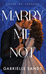 Marry Me Not - Gabrielle Sands (ISBN: 9781962477086)