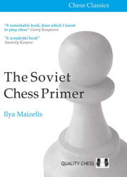 Soviet Chess Primer - Ilya Maizelis (2014)