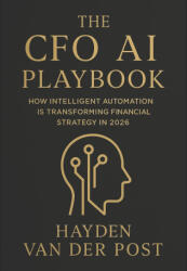 The CFO AI Playbook - Hayden Van Der Post, Alice Schwartz (2025)