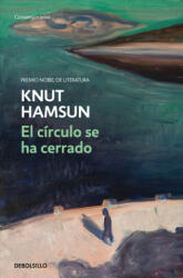 EL CIRCULO SE HA CERRADO - KNUT HAMSUN (2019)