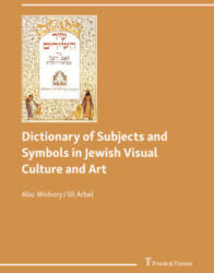 Dictionary of Subjects and Symbols in Jewish Visual Culture and Art - Alec Mishory, Ilil Arbel (2026)