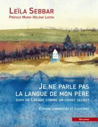 JE NE PARLE PAS LA LANGUE DE MON PERE - Leïla SEBBAR, COLLECTIF (ISBN: 9782358480529)